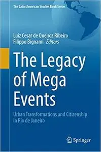 The Legacy of Mega Events: Urban Transformations and Citizenship in Rio de Janeiro