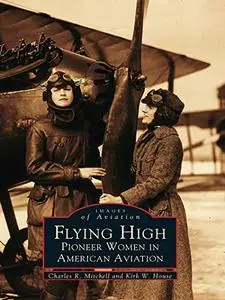 Flying High: Pioneer Women in American Aviation