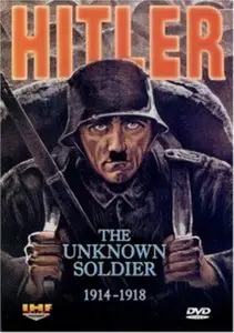 Hitler: The Unknown Soldier / Гитлер. Неизвестный солдат (2004)
