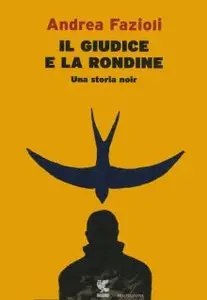 Andrea Fazioli - Il Giudice e la Rondine