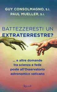 Guy Consolmagno, Paul Mueller - Battezzeresti un extraterrestre?