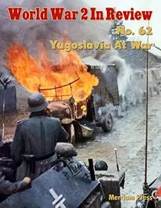 World War 2 In Review No. 62: Yugoslavia At War