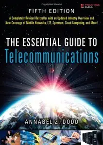 The Essential Guide to Telecommunications (5th Edition)