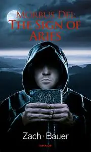 «Morbus Dei: The Sign of Aries» by Bastian Zach, Matthias Bauer