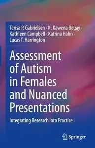 Assessment of Autism in Females and Nuanced Presentations: Integrating Research into Practice