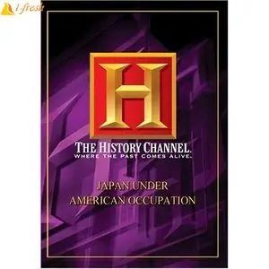 Japan Under American Occupation (History Channel)