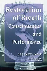 Restoration of breath : consciousness and performance