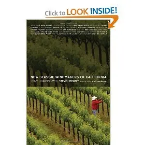 New Classic Winemakers of California: Conversations with Steve Heimoff  
