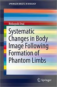 Systematic Changes in Body Image Following Formation of Phantom Limbs