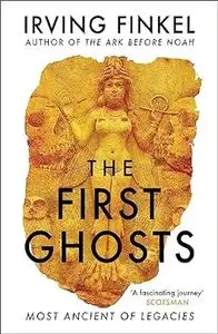 The First Ghosts: Most Ancient of Legacies