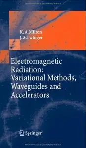 Electromagnetic Radiation: Variational Methods, Waveguides and Accelerators (Repost)