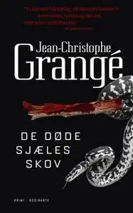 «De døde sjæles skov» by Jean-Christophe Grangé