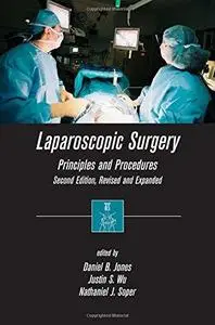 Laparoscopic Surgery: Principles and Procedures, Second Edition, Revised and Expanded