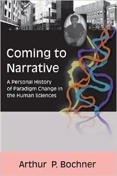 Coming to Narrative: A Personal History of Paradigm Change in the Human Sciences