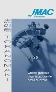 JMAC Europe - Toranomaki - Le 5S: Ordine, pulizia e organizzazione del posto di lavoro
