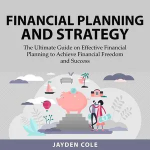 «Financial Planning and Strategy» by Jayden Cole