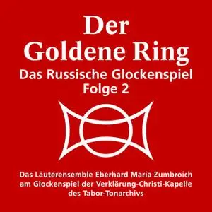 «Das russische Glockenspiel - Folge 2: Der goldene Ring» by Eberhard Zumbroich Maria