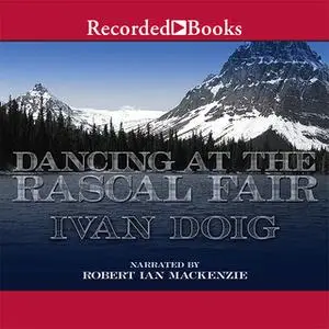 «Dancing at the Rascal Fair» by Ivan Doig