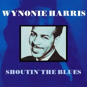 Wynonie Harris - Shoutin' the Blues (2021) [Official Digital Download]