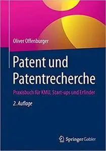 Patent und Patentrecherche: Praxisbuch für KMU, Start-ups und Erfinder (2nd Edition)