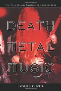 Death Metal Music: The Passion and Politics of a Subculture (Repost)