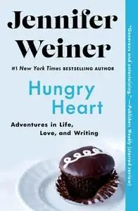 «Hungry Heart» by Jennifer Weiner
