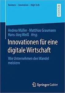 Innovationen für eine digitale Wirtschaft: Wie Unternehmen den Wandel meistern