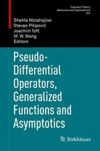 Pseudo-Differential Operators, Generalized Functions and Asymptotics (repost)