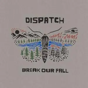 Dispatch - Break Our Fall (2021) [Official Digital Download 24/96]