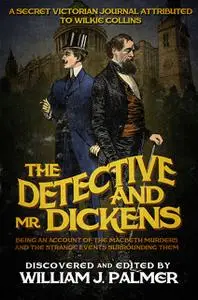 «The Detective and Mr. Dickens» by William J Palmer