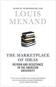The Marketplace of Ideas: Reform And Resistance In The American University