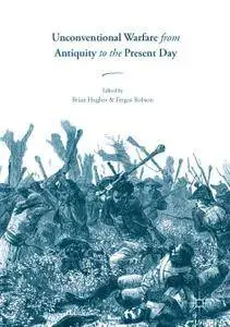 Unconventional Warfare from Antiquity to the Present Day (Repost)