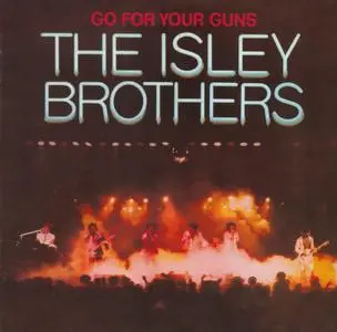 The Isley Brothers - Go For Your Guns (1977) {2011 Remastered & Expanded - Big Break Records CDBBR 00086}