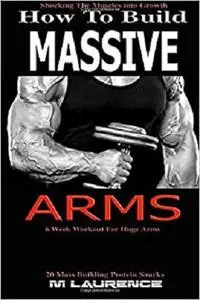 How To Build Massive Arms