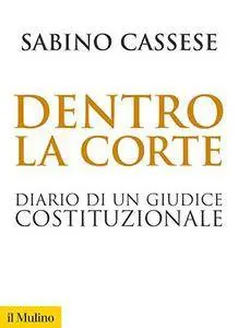 Sabino Cassese - Dentro la corte. Diario di un giudice costituzionale (Repost)