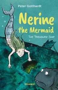 «Nerine the Mermaid: The Treasure Ship» by Peter Gotthardt