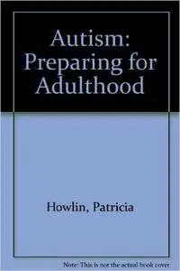 Autism: Preparing for Adulthood
