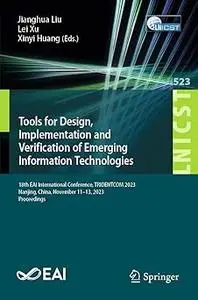 Tools for Design, Implementation and Verification of Emerging Information Technologies: 18th EAI International Conferenc