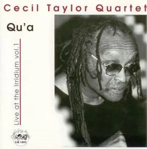 Cecil Taylor Quartet - Qu'a: Live at the Iridium Vol. 1 (1998)