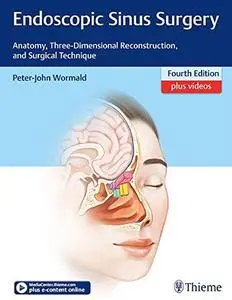 Endoscopic Sinus Surgery: Anatomy, Three-Dimensional Reconstruction, and Surgical Technique, 4th edition