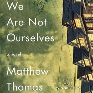 «We Are Not Ourselves» by Matthew Thomas