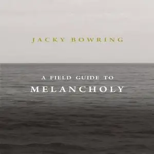 A Field Guide to Melancholy [Audiobook]