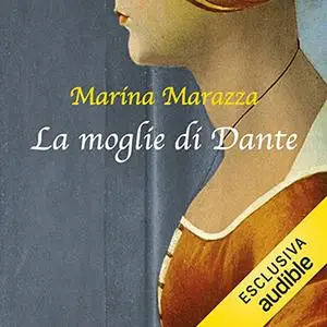 «La moglie di Dante» by Marina Marazza