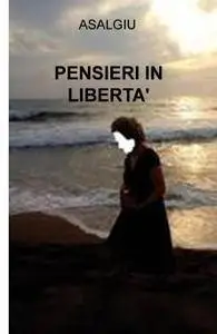 PENSIERI IN LIBERTA’