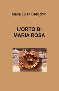 L’ORTO DI MARIA ROSA