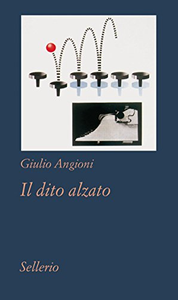Il dito alzato - Giulio Angioni