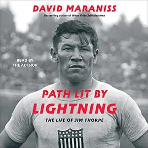 Path Lit by Lightning: The Life of Jim Thorpe [Audiobook]