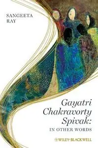 Gayatri Chakravorty Spivak: In Other Words (repost)