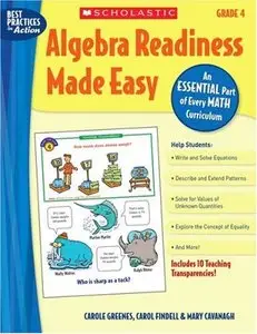 Algebra Readiness Made Easy: Grade 4: An Essential Part of Every Math Curriculum by Mary Cavanagh [Repost] 