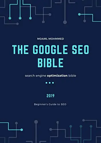 The Google SEO Bible: search engine optimization bible , Beginner's Guide to SEO